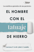 el hombre con el tatuaje de hierro-lawrence p. levitt-john e. castaldo-9788417002060 el hombre con el tatuaje de hierro-lawrence p. levitt-john e. castaldo-9788417002060