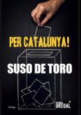 per catalunya!-suso de toro-9788417082260 per catalunya!-suso de toro-9788417082260