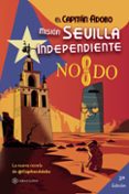 el capitan adobo: mision sevilla independiente-rafael flores garcia-9788417103460 el capitan adobo: mision sevilla independiente-rafael flores garcia-9788417103460