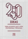 250 ideas para desarrollar tu vida profesional y laboral-9788417277260 250 ideas para desarrollar tu vida profesional y laboral-9788417277260