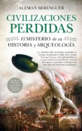 civilizaciones perdidas: el misterio de su historia y arqueología-rafael andres alemañ berenguer-9788417418960 civilizaciones perdidas: el misterio de su historia y arqueología-rafael andres alemañ berenguer-9788417418960