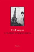 los tres evangelistas-fred vargas-9788417454760 los tres evangelistas-fred vargas-9788417454760