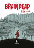 Descargar google books a formato pdf BRAINDEAD AÑO 1800 de ROBERTO BASTIDA en español  9788418769160