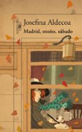madrid, otoño, sabado-josefina aldecoa-9788420411460 madrid, otoño, sabado-josefina aldecoa-9788420411460