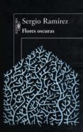 flores oscuras (ebook)-sergio ramirez-9788420414560 flores oscuras (ebook)-sergio ramirez-9788420414560