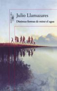 distintas formas de mirar el agua (ebook)-julio llamazares-9788420487960 distintas formas de mirar el agua (ebook)-julio llamazares-9788420487960
