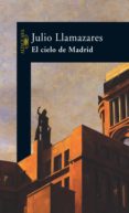 el cielo de madrid (ebook)-julio llamazares-9788420488660 el cielo de madrid (ebook)-julio llamazares-9788420488660