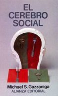 el cerebro social-michael s. gazzaniga-9788420606460 el cerebro social-michael s. gazzaniga-9788420606460