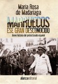 marruecos ese gran desconocido: breve historia del protectorado e spañol-maria rosa de madariaga-9788420610160 marruecos ese gran desconocido: breve historia del protectorado e spañol-maria rosa de madariaga-9788420610160