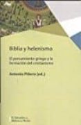 biblia y helenismo: el pensamiento griego y la formacion del cristianismo-antonio piñero-9788425439360 biblia y helenismo: el pensamiento griego y la formacion del cristianismo-antonio piñero-9788425439360