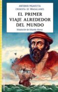 el primer viaje alrededor del mundo (adaptacion de eduardo alonso )-antonio pigafetta-9788426137760 el primer viaje alrededor del mundo (adaptacion de eduardo alonso )-antonio pigafetta-9788426137760