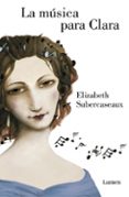 la música para clara-elizabeth subercaseaux-9788426401960 la música para clara-elizabeth subercaseaux-9788426401960