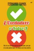 (pe) verdadero o falso: mas de 200 cosas que usted no necesita saber pero que si las sabe puede dejar a los demas con la boca-fernando ramos-9788427035560 (pe) verdadero o falso: mas de 200 cosas que usted no necesita saber pero que si las sabe puede dejar a los demas con la boca-fernando ramos-9788427035560