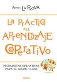 la práctica del aprendizaje cooperativo-anna la prova-9788427723160 la práctica del aprendizaje cooperativo-anna la prova-9788427723160