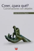 creer, ¿para qué? (ebook-epub) (ebook)-jose antonio pagola-9788428822060 creer, ¿para qué? (ebook-epub) (ebook)-jose antonio pagola-9788428822060