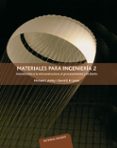 materiales para ingenieria 2: introduccion a la microestructura, el rpocesamiento y el diseño-michael f. ashby-9788429172560 materiales para ingenieria 2: introduccion a la microestructura, el rpocesamiento y el diseño-michael f. ashby-9788429172560