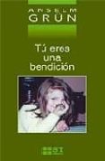 tu eres una bendicion-anselm grun-9788429316360 tu eres una bendicion-anselm grun-9788429316360
