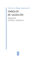 simbolos de salvacion: redencion, victoria, sacrificio-alberto de mingo kaminouchi-9788430116560 simbolos de salvacion: redencion, victoria, sacrificio-alberto de mingo kaminouchi-9788430116560