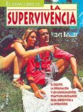 el gran libro de... la supervivencia-vicente bataller-9788430585960 el gran libro de... la supervivencia-vicente bataller-9788430585960