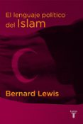 el lenguaje politico del islam-bernard lewis-9788430605460 el lenguaje politico del islam-bernard lewis-9788430605460