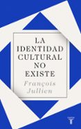 la identidad cultural no existe-françoise jullien-9788430619160 la identidad cultural no existe-françoise jullien-9788430619160