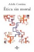 etica sin moral (6ª ed.) nd/dsc-adela cortina orts-9788430943760 etica sin moral (6ª ed.) nd/dsc-adela cortina orts-9788430943760