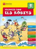 vacances amb els robits 1 + solucionari-9788431698560 vacances amb els robits 1 + solucionari-9788431698560