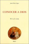conocer a dios (iii): la fe vivida-jesus ortiz lopez-9788432135460 conocer a dios (iii): la fe vivida-jesus ortiz lopez-9788432135460
