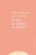 el arte de hablar en público-elio antonio de nebrija-9788432147760 el arte de hablar en público-elio antonio de nebrija-9788432147760