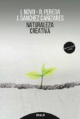naturaleza creativa-francisco javier novo-ruben pereda-javier sanchez cañizares-9788432149160 naturaleza creativa-francisco javier novo-ruben pereda-javier sanchez cañizares-9788432149160