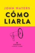 como liarla-john waters-9788433901460 como liarla-john waters-9788433901460