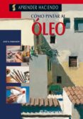 como pintar al oleo-jose maria parramon-9788434212060 como pintar al oleo-jose maria parramon-9788434212060
