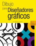 dibujo para diseñadores graficos-eric olivares-9788434237360 dibujo para diseñadores graficos-eric olivares-9788434237360