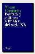 politica y cultura a finales del siglo xx un panorama de las actu ales tendencias (3ª ed.)-noam chomsky-9788434412460 politica y cultura a finales del siglo xx un panorama de las actu ales tendencias (3ª ed.)-noam chomsky-9788434412460