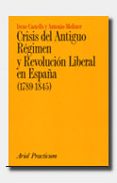 crisis del antiguo regimen y revolucion liberal en españa (1789-1 845)-antonio moliner prada-irene castells-antonio moliner-9788434428560 crisis del antiguo regimen y revolucion liberal en españa (1789-1 845)-antonio moliner prada-irene castells-antonio moliner-9788434428560
