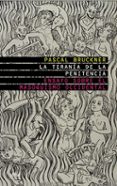 la tirania de la penitencia: ensayo sobre el masoquismo occidenta l-pascal bruckner-9788434453760 la tirania de la penitencia: ensayo sobre el masoquismo occidenta l-pascal bruckner-9788434453760