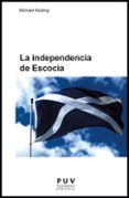 la independencia de escocia-michael keating-9788437090160 la independencia de escocia-michael keating-9788437090160