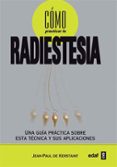 como practicar la radiestesia: una guia practica sobre esa tecnic a y sus aplicaciones-jean-paul de kerstaint-9788441427860 como practicar la radiestesia: una guia practica sobre esa tecnic a y sus aplicaciones-jean-paul de kerstaint-9788441427860
