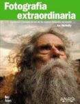 (pe) fotografia extraordinaria: los trucos y consejos de uno de los mejores fotografos del mundo-joe mcnally-9788441526860 (pe) fotografia extraordinaria: los trucos y consejos de uno de los mejores fotografos del mundo-joe mcnally-9788441526860
