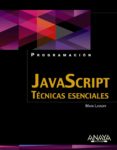 javascript: tecnicas esenciales-mark lassoff-9788441534360 javascript: tecnicas esenciales-mark lassoff-9788441534360