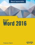 word 2016 (manual imprescindible)-francisco chartre-9788441538160 word 2016 (manual imprescindible)-francisco chartre-9788441538160