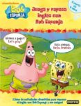 juega y repasa ingles con bob esponja a partir de 4 años-9788444167060 juega y repasa ingles con bob esponja a partir de 4 años-9788444167060