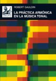 la practica armonica en la musica tonal-robert gauldin-9788446025160 la practica armonica en la musica tonal-robert gauldin-9788446025160