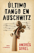 ultimo tango en auschwitz-andres sorel-9788446037460 ultimo tango en auschwitz-andres sorel-9788446037460