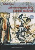 los constructores de la españa medieval (3ª ed revisada, corregid a y aumentada)-rafael comez-9788447211760 los constructores de la españa medieval (3ª ed revisada, corregid a y aumentada)-rafael comez-9788447211760
