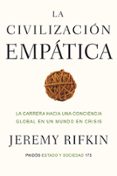 la civilizacion empatica: la carrera hacia una conciencia global en un mundo en crisis-jeremy rifkin-9788449323560 la civilizacion empatica: la carrera hacia una conciencia global en un mundo en crisis-jeremy rifkin-9788449323560