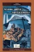patrimonio industrial: lugares de la memoria: proyectos de reutil izacion en industrias culturales, turismo y museos-9788460755760 patrimonio industrial: lugares de la memoria: proyectos de reutil izacion en industrias culturales, turismo y museos-9788460755760