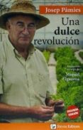 una dulce revolucion-josep / figueroa mart�nez, miquel p�mies breu-9788461662760 una dulce revolucion-josep / figueroa mart�nez, miquel p�mies breu-9788461662760