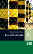 la ciutat oblidada-maria carme roca costa-9788466409360 la ciutat oblidada-maria carme roca costa-9788466409360
