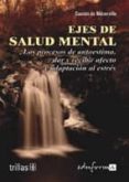 ejes de salud mental: los procesos de autoestima, dar y recibir a fecto y adaptacion al estres-gaston de mezerville-9788466539760 ejes de salud mental: los procesos de autoestima, dar y recibir a fecto y adaptacion al estres-gaston de mezerville-9788466539760